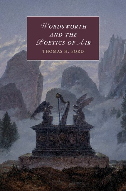 Front cover_Wordsworth And The Poetics Of Air