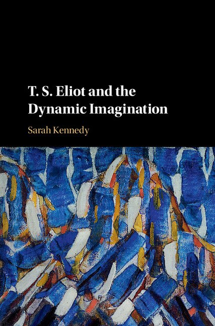 Couverture_T. S. Eliot And The Dynamic Imagination