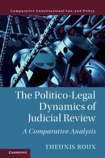 Front cover_The Politico-legal Dynamics Of Judicial Review