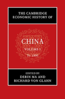 Front cover_The Cambridge Economic History Of China: Volume 1, To 1800