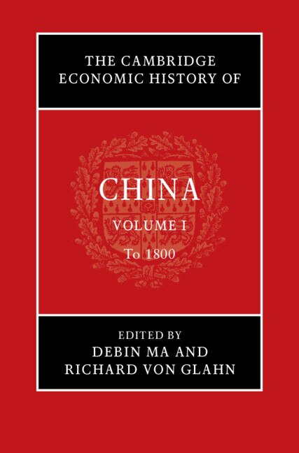 Front cover_The Cambridge Economic History Of China: Volume 1, To 1800