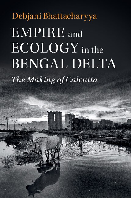 Front cover_Empire And Ecology In The Bengal Delta