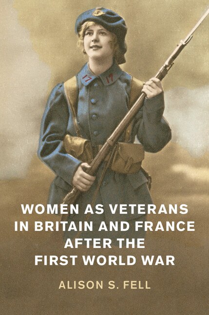 Front cover_Women As Veterans In Britain And France After The First World War