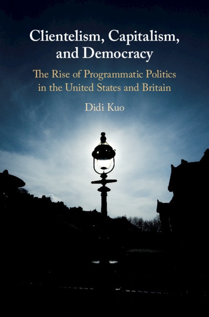 Front cover_Clientelism, Capitalism, And Democracy