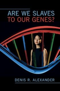 Front cover_Are We Slaves To Our Genes?