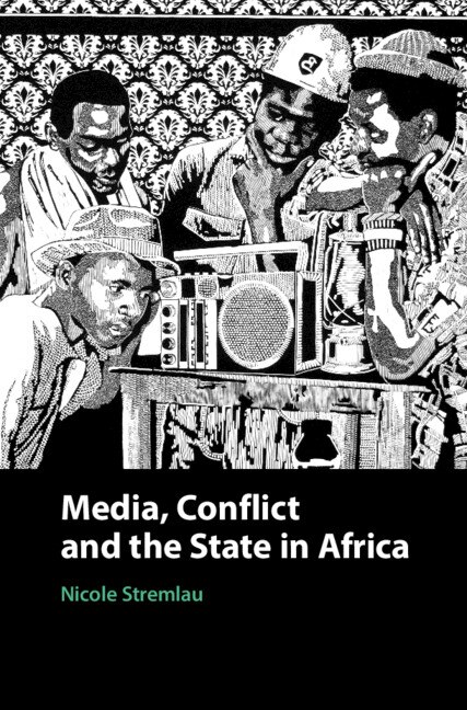 Media, Conflict, And The State In Africa