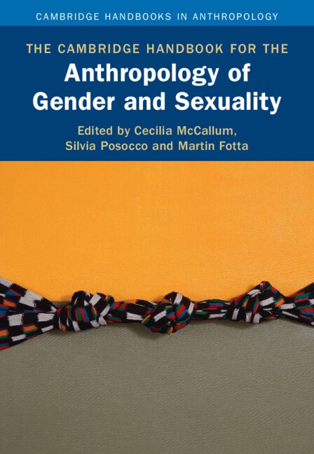 Front cover_The Cambridge Handbook for the Anthropology of Gender and Sexuality