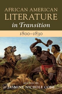 Couverture_African American Literature in Transition, 1800–1830: Volume 2, 1800–1830