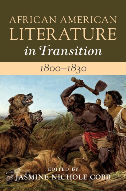 Couverture_African American Literature in Transition, 1800–1830: Volume 2, 1800–1830