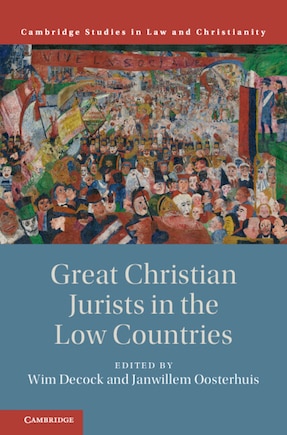 Great Christian Jurists In The Low Countries