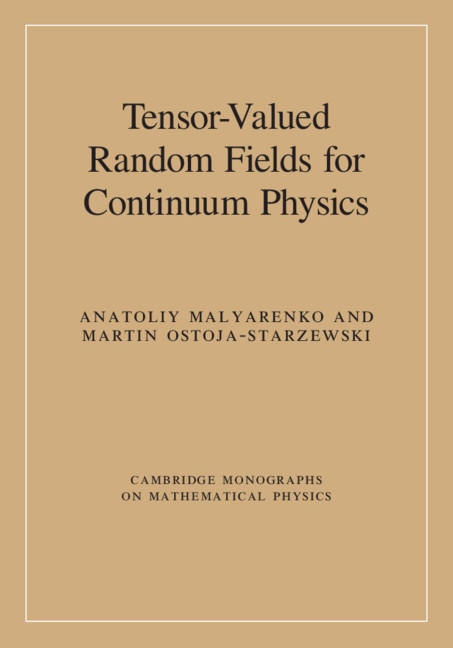 Front cover_Tensor-valued Random Fields For Continuum Physics