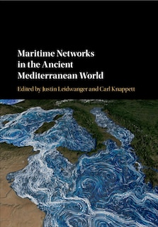 Front cover_Maritime Networks In The Ancient Mediterranean World