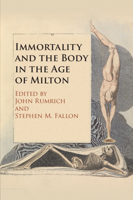 Couverture_Immortality And The Body In The Age Of Milton