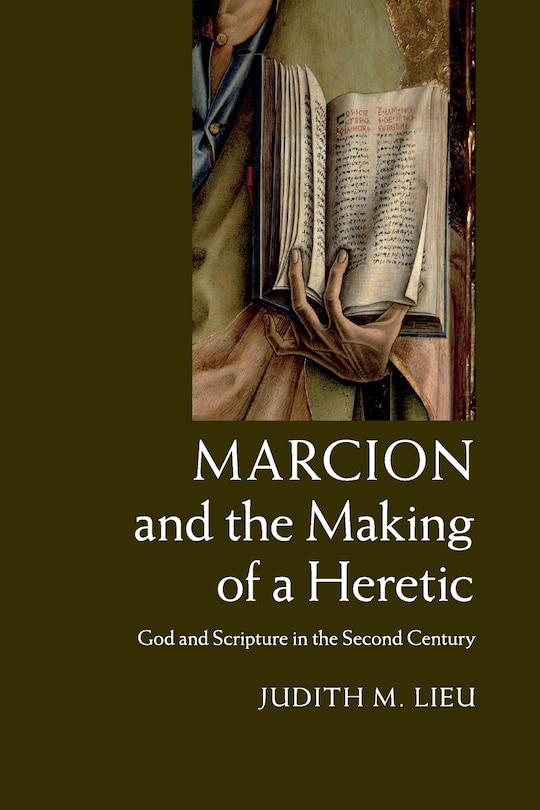 Couverture_Marcion And The Making Of A Heretic