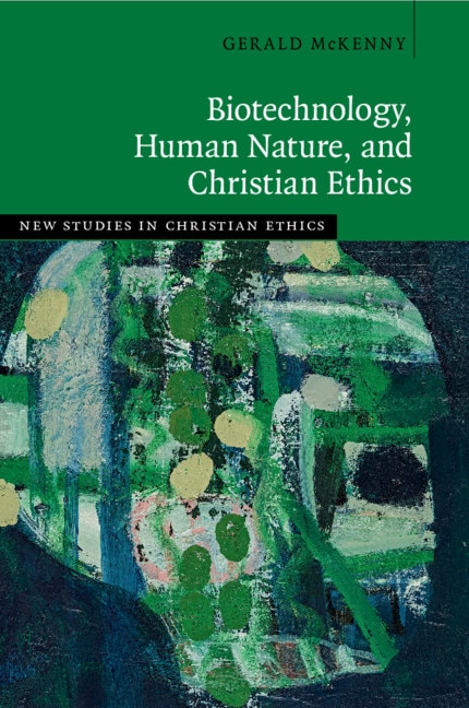 Couverture_Biotechnology, Human Nature, And Christian Ethics