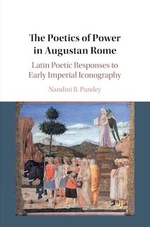 Front cover_The Poetics Of Power In Augustan Rome