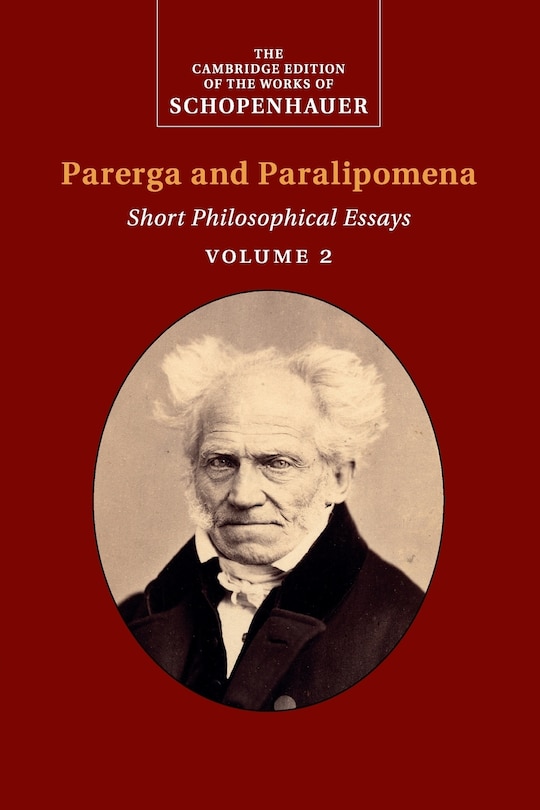 Schopenhauer: Parerga And Paralipomena: Volume 2: Short Philosophical Essays