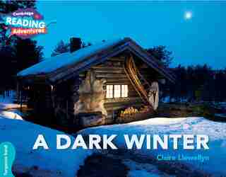 Cambridge Reading Adventures A Dark Winter Turquoise Band by Claire Llewellyn