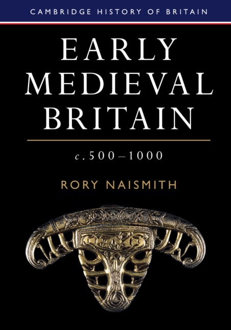 Front cover_Early Medieval Britain, c. 500–1000