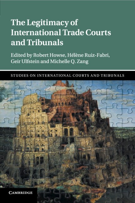 Front cover_The Legitimacy Of International Trade Courts And Tribunals