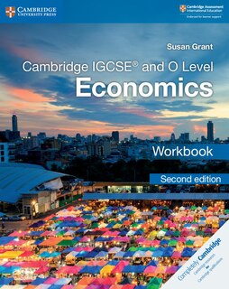 Front cover_Cambridge IGCSE™ and O Level Economics Workbook