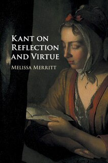 Front cover_Kant On Reflection And Virtue