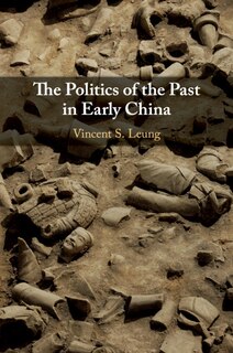 Front cover_The Politics Of The Past In Early China