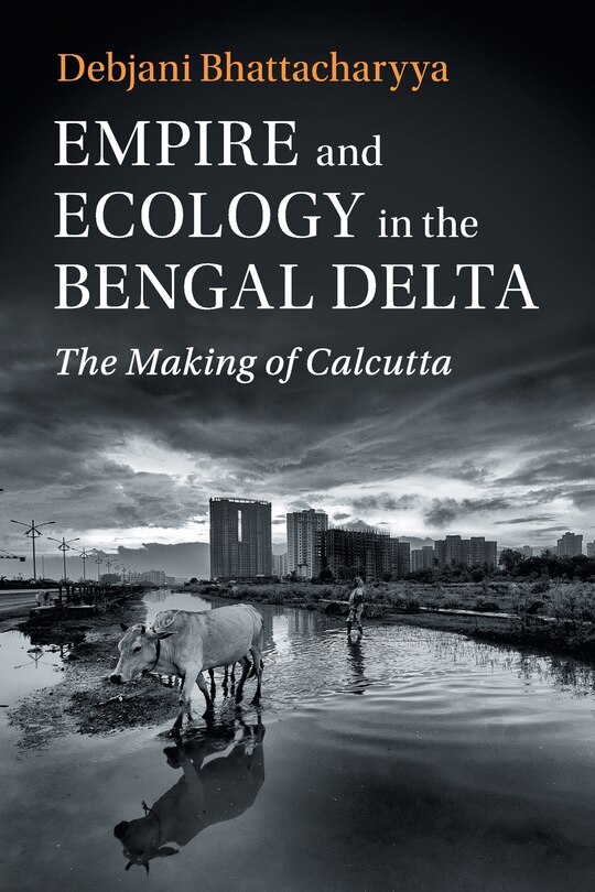 Front cover_Empire And Ecology In The Bengal Delta