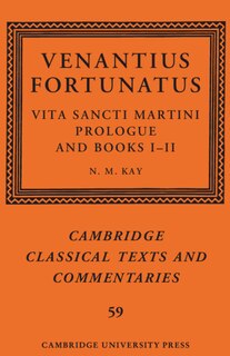 Venantius Fortunatus: Vita Sancti MartiniPrologue and Books I–II