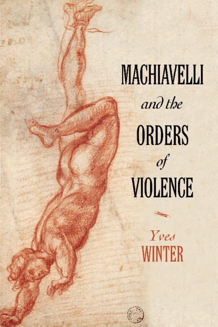 Couverture_Machiavelli And The Orders Of Violence