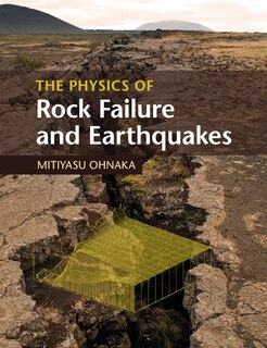 Couverture_The Physics Of Rock Failure And Earthquakes