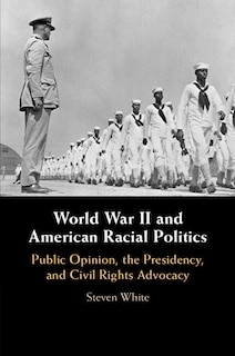 Front cover_World War Ii And American Racial Politics