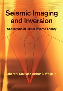 Seismic Imaging And Inversion: Volume 1: Application Of Linear Inverse Theory