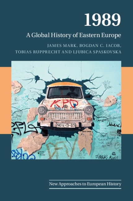 1989: A Global History Of Eastern Europe