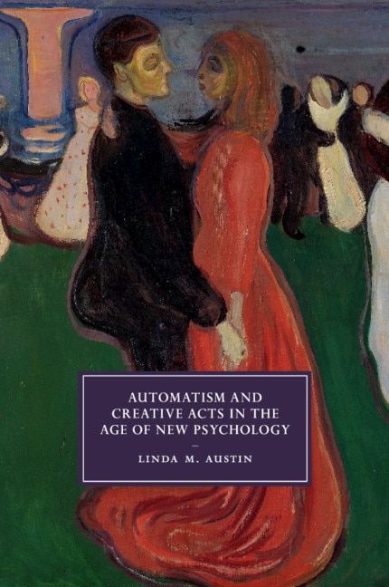Front cover_Automatism And Creative Acts In The Age Of New Psychology