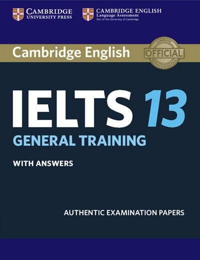 Cambridge Ielts 13 General Training Student's Book With Answers: Authentic Examination Papers