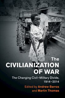 Front cover_The Civilianization of War
