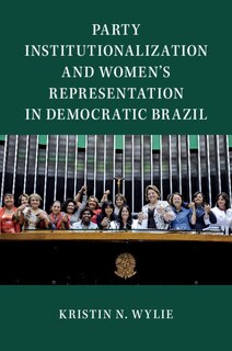 Front cover_Party Institutionalization And Women's Representation In Democratic Brazil