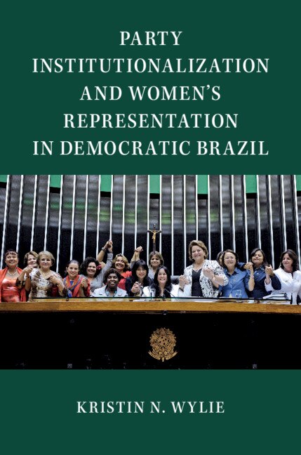 Front cover_Party Institutionalization And Women's Representation In Democratic Brazil