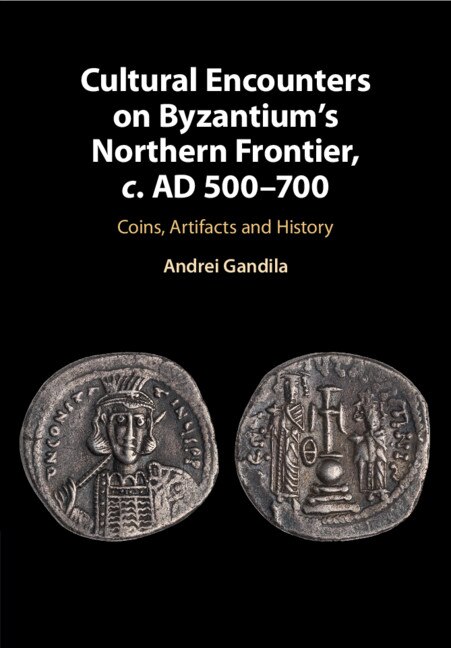 Couverture_Cultural Encounters on Byzantium's Northern Frontier, c. AD 500–700