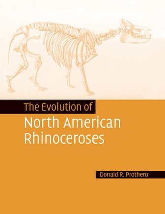 The Evolution Of North American Rhinoceroses