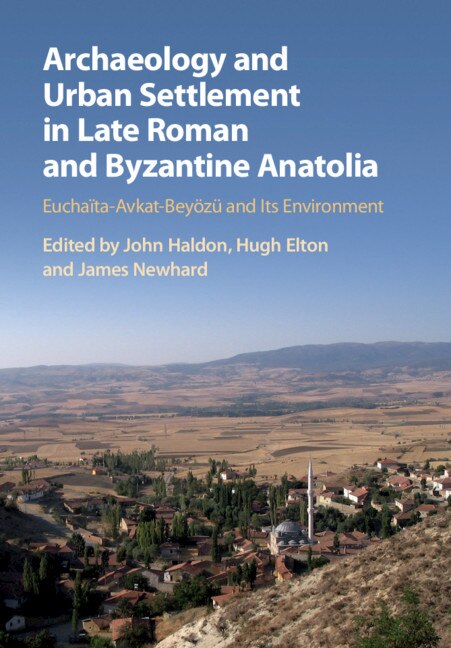 Couverture_Archaeology And Urban Settlement In Late Roman And Byzantine Anatolia