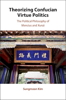 Couverture_Theorizing Confucian Virtue Politics