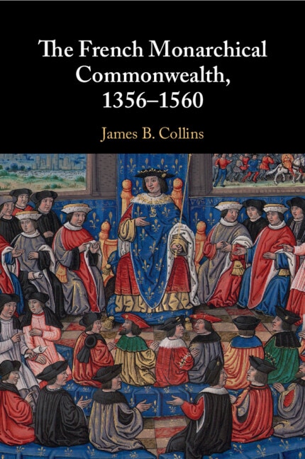 Couverture_The French Monarchical Commonwealth, 1356–1560