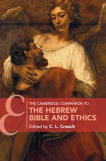 Couverture_The Cambridge Companion To The Hebrew Bible And Ethics