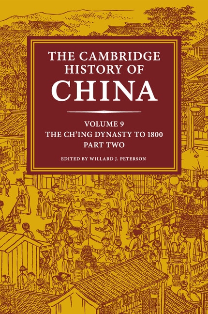 Couverture_The Cambridge History Of China: Volume 9, The Ch'ing Dynasty To 1800, Part 2