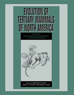 Couverture_Evolution Of Tertiary Mammals Of North America: Volume 2, Small Mammals, Xenarthrans, And Marine Mammals