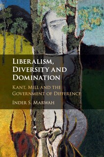 Front cover_Liberalism, Diversity And Domination