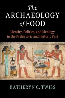 Front cover_The Archaeology Of Food
