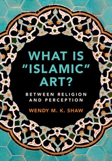 Couverture_What is 'Islamic' Art?
